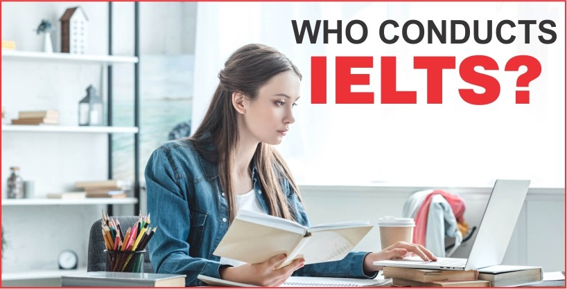 Who Conducts IELTS